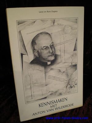 Immagine del venditore per KENNISMAKEN MET ANTON VAN WILDERODE. venduto da BOOKSELLER  -  ERIK TONEN  BOOKS