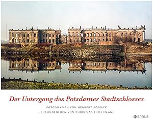 Imagen del vendedor de Thielemann, Ch. Untergang Potsdamer Stadtschlosses a la venta por artbook-service