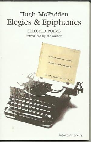 Elegies and Epiphanies Selected Poems introduced by the author.