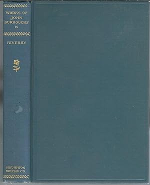 The Writings of John Burroughs IX Riverby
