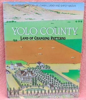 Seller image for Yolo County: Land of Changing Patterns for sale by Argyl Houser, Bookseller