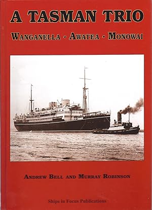 Seller image for A Tasman Trio Wanganella Awatea Monowai kk AS NEW for sale by Charles Lewis Best Booksellers