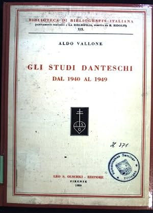Imagen del vendedor de Gli studi Danteschi dal 1940 al 1949 Biblioteca di Bibliografia Italiana, XIX a la venta por books4less (Versandantiquariat Petra Gros GmbH & Co. KG)