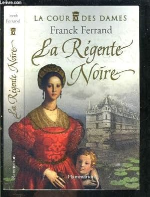 Imagen del vendedor de LA REGENTE NOIRE- LA COUR DES DAMES 1 a la venta por Le-Livre
