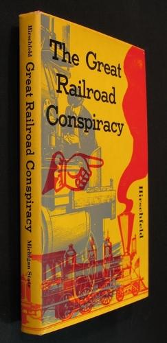 The Great Railroad Conspiracy: The Social History of a Railroad War