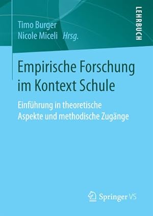 Bild des Verkufers fr Empirische Forschung im Kontext Schule : Einfhrung in theoretische Aspekte und methodische Zugnge zum Verkauf von AHA-BUCH GmbH