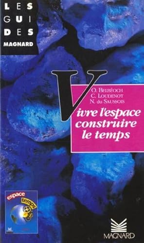 Vivre l'espace, construire le temps