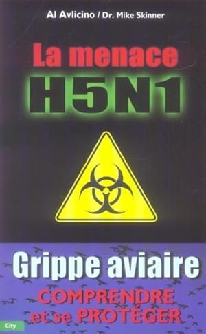 Image du vendeur pour La menace H5N1. grippe aviaire : comprendre et se protger mis en vente par Chapitre.com : livres et presse ancienne