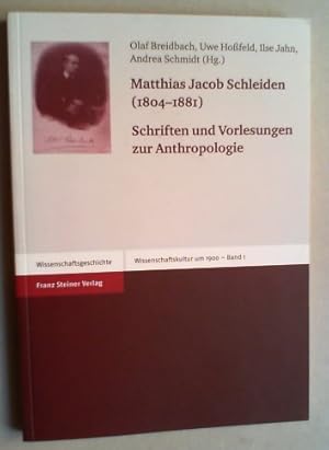 Matthias Jacob Schleiden (1804-1881). Schriften und Vorlesungen zur Anthropologie.