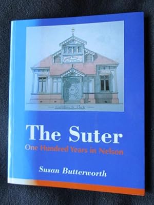 The Suter : one hundred years in Nelson