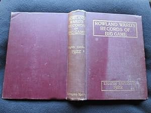 Seller image for Rowland Ward's Records of Big Game with Thier Distribution, Characteristics, Dimensions, Weights, and Horn & Tusk Measurements. Eighth Edition for sale by Archway Books