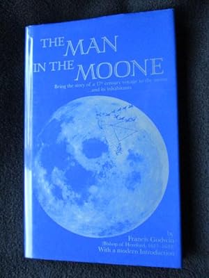 Seller image for The Man in the Moone or A discourse of a votage thither by Domingo Gonsales, Thy Speedy Messenger for sale by Archway Books