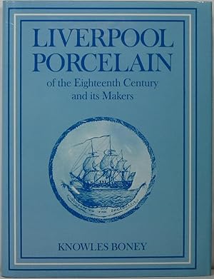 Seller image for Liverpool Porcelain of the Eighteenth Century and its Makers for sale by Newbury Books