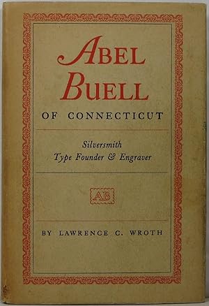 Abel Buell of Connecticut: Silversmith, Type Founder & Engraver