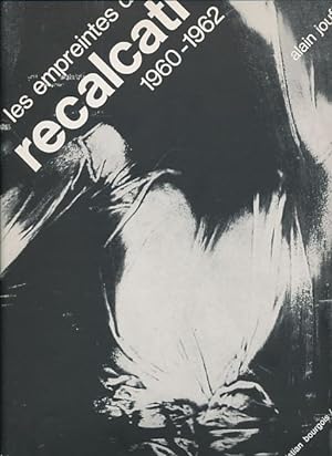 Les empeintres de Recalcati. 1960-1962. Alain Jouffroy.