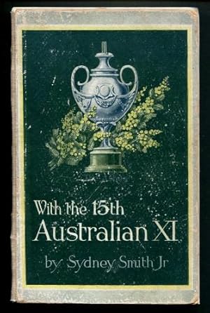 With the 15th Australian XI (A Complete Record of the Team's Tour Throughout Great Britain and So...