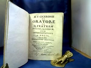 M.T. Ciceronis de Oratore ad Q. Fratrem Dialogi, seu Libri III, cum Interpretatione ac Notis, Qua...