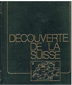 Découverte de La Suisse - Volume 9 - Régions Soleure - Olten - Jura soleurois - Zofingue - Haute-...
