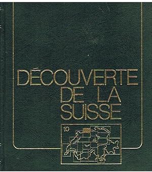 Découverte de La Suisse - Volume 10 - Régions Bâle et région bâloise - Mulhouse - Vallée de la Bi...