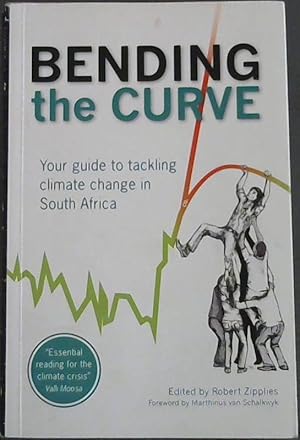 Seller image for Bending the Curve: Your Guide to Tackling Climate Change in South Africa for sale by Chapter 1