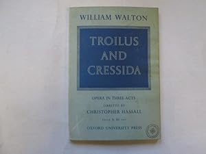 Bild des Verkufers fr William Walton. Troilus And Cressida. Opera In Three Acts. Libretto By Christopher Hassall. zum Verkauf von Goldstone Rare Books