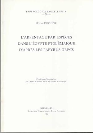 Imagen del vendedor de L`arpentage par espces dans l`gypte ptolmaque / Hlne Cuvigny Papyrologica Bruxellensia, 20 Papyrologica Bruxellensia ; 1 a la venta por Licus Media