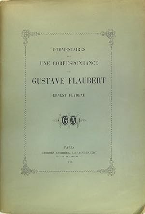Commentaires sur une correspondance de Gustave Flaubert à Ernest Feydeau