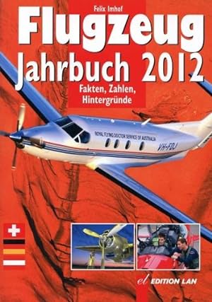 Bild des Verkufers fr Flugzeug Jahrbuch 2012, Fakten, Zahlen, Hintergrnde zum Verkauf von Antiquariat Lindbergh