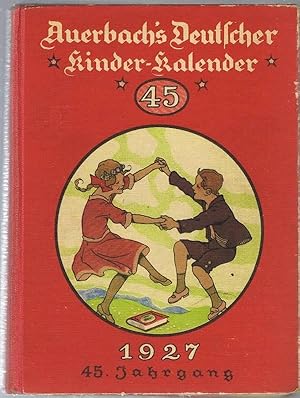 Auerbachs DeutscherKinder - Kalender.1927. Eine Festgabe für Knaben und Mädchen jeden Alters