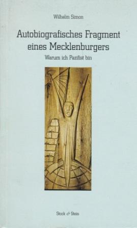 Bild des Verkufers fr Autobiografisches Fragment eines Mecklenburgers: Warum ich Pazifist bin. zum Verkauf von Versandantiquariat Dr. Uwe Hanisch