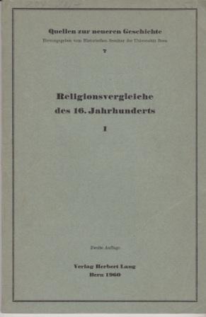 Bild des Verkufers fr Religionsvergleiche des 16. Jahrhunderts. I. Zweiter Kappeler Landfrieden 1531. Konfessionelle Vergleiche in den Landsgemeindeorten Appenzell und Glarus. Augsburger Religionsfrieden 1555. zum Verkauf von Versandantiquariat Dr. Uwe Hanisch