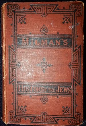 THE HISTORY OF THE JEWS IN THREE VOLUMES, VOLUME III