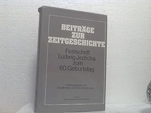 Beiträge zur Zeitgeschichte. - Festschrift Ludwig Jedlicka zum 60. Geburtstag. - hrsg. von Rudolf...