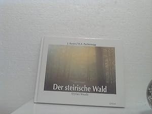 Der steirische Wald = Styrian woods. [Zweisprachig: Deutsch und Englisch]. - [Übers. ins. Engl.: ...