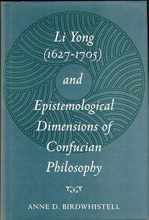 Seller image for Li Yong (1627-1705) and the Epistemological Dimensions of Confucian Philosophy. for sale by Asia Bookroom ANZAAB/ILAB