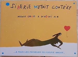 Sibérie m'était contée. A tous les pêcheurs du fleuve amour.