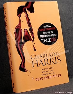 Seller image for Dead Ever After: A True Blood Novel for sale by BookLovers of Bath