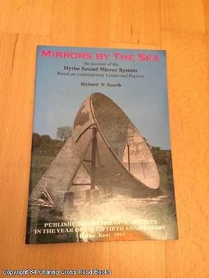 Seller image for Mirrors by the Sea: Account of the Hythe Sound Mirror System Based on Contemporary Letters and Reports for sale by 84 Charing Cross Road Books, IOBA