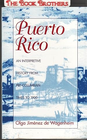 Imagen del vendedor de Puerto Rico: An Interpretive History from Precolumbian Times to 1900 a la venta por THE BOOK BROTHERS