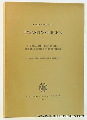 Bild des Verkufers fr Byzantinoturcica I. Die Byzantinischen Quellen der Geschichte der Trkvlker. Zweite durchgearbeitete Auflage. zum Verkauf von Emile Kerssemakers ILAB