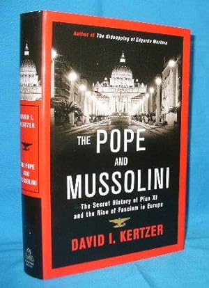 Imagen del vendedor de The Pope and Mussolini : The Secret History of Pius XI and the Rise of Fascism in Europe a la venta por Alhambra Books