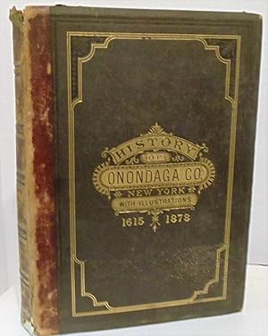 Seller image for History of Onondaga County, New York with Illustrations and Biographical Sketches of some of its prominent men and pioneers 1615-1878 for sale by Philosopher's Stone Books