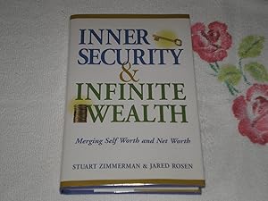 Imagen del vendedor de Inner Security And Infinite Wealth: Merging Self Worth And Net Worth: Signed a la venta por SkylarkerBooks