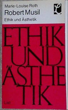 Seller image for Robert Musil. Ethik und sthetik. Zum theoretischen Werk des Dichters. for sale by Antiquariat Johann Forster