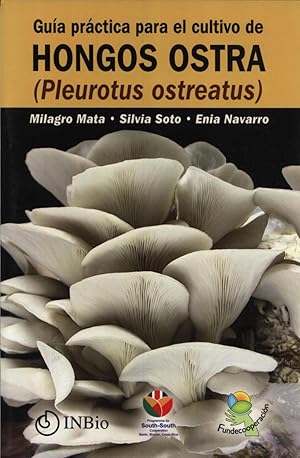 Imagen del vendedor de Gua Prctica para el Cultivo de Hongos Ostra (Pleurotus ostreatus) a la venta por Masalai Press