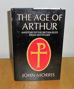 Seller image for The Age of Arthur : A History of the British Isles from 350-650 for sale by M. C. Wilson