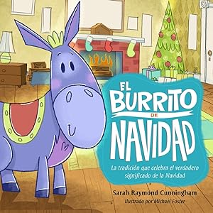 Imagen del vendedor de El burrito de Navidad: Una tradicion que celebra el verdadero significado de la Navidad (Spanish Edition) a la venta por ChristianBookbag / Beans Books, Inc.