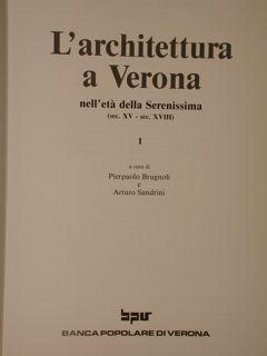 L'ARCHITETTURA A VERONA nell?età della Serenissima (sec. XV - sec. XVIII).