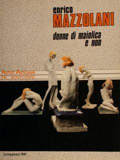 Imagen del vendedor de ENRICO MAZZOLANI DONNE DI MAIOLICA E NON. a la venta por EDITORIALE UMBRA SAS