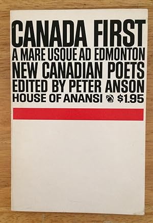 Canada First. A Mare Usque ad Edmonton. New Canadian Poets